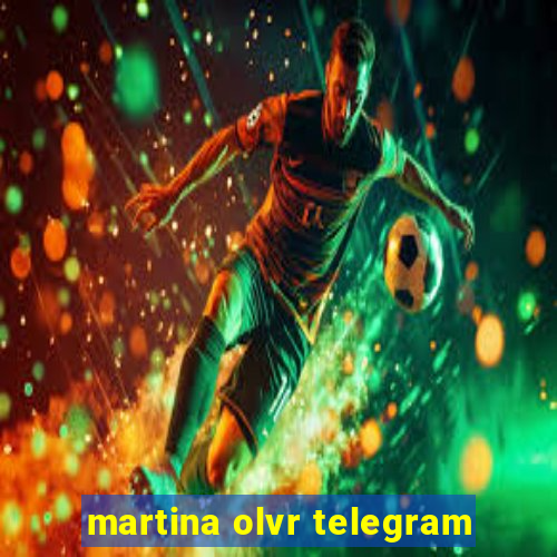 martina olvr telegram